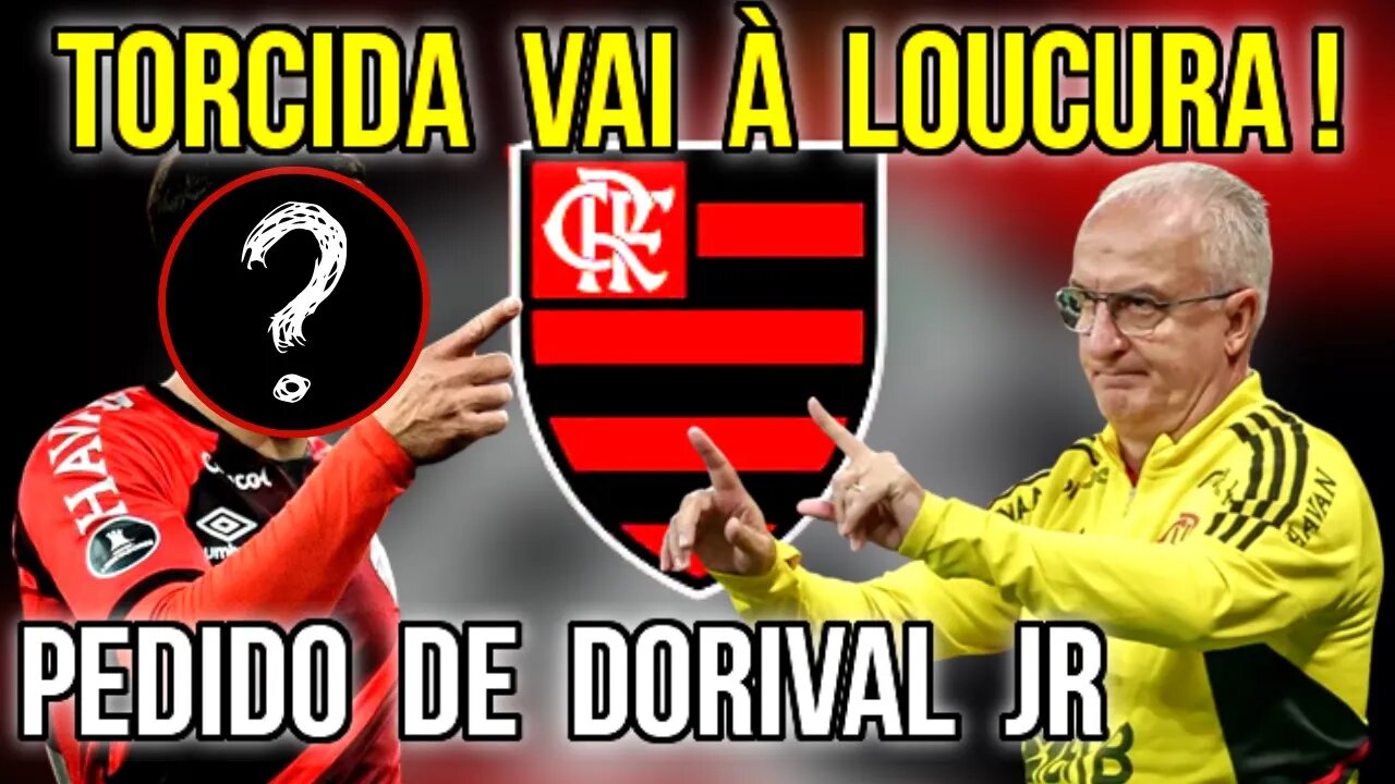 TORCIDA VAI À LOUCURA! DORIVAL JÚNIOR PEDE E FLAMENGO NEGOCIA CONTRATAÇÃO DE MEIA DO ATHLÉTICO PR