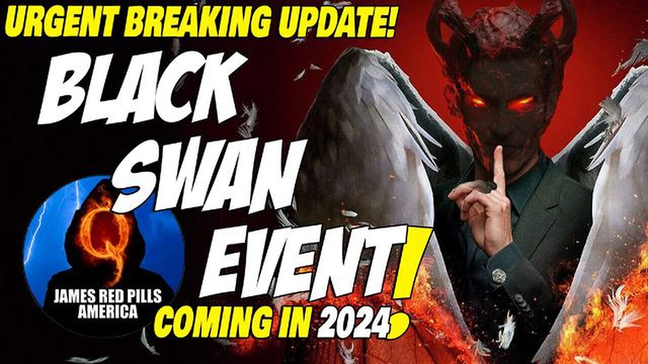 URGENT INTEL UPDATE! MAJOR 'BLACK SWAN EVENT' METICULOUSLY PLANNED FOR 2024! THEY WILL REMOVE THIS!