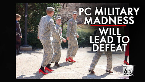 Politically Correct Military Madness Will Lead to Defeat