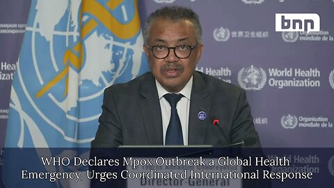WHO Declares international Monkeypox Emergency & Orders Global Co-Ordinated Respsonse