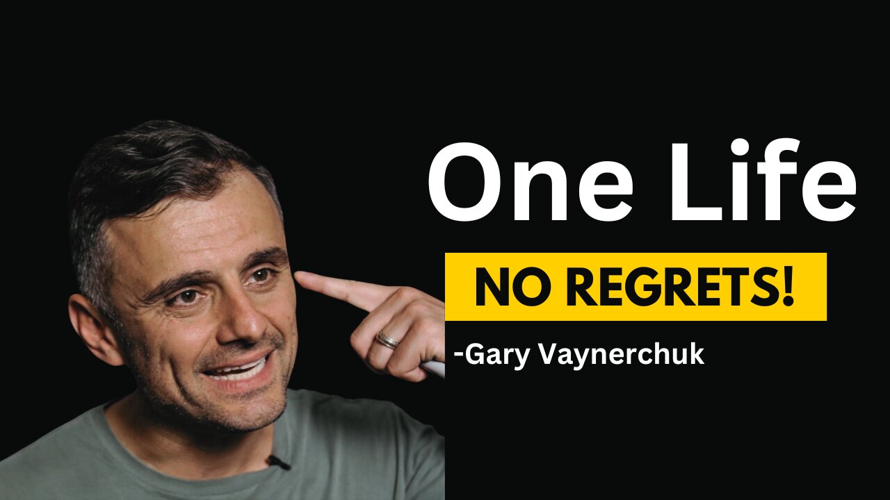 One Life, No Regrets! - GaryVee