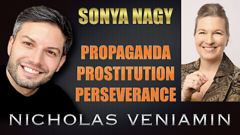 Sonya Nagy Discusses Propaganda, Prostitution and Perseverance with Nicholas Veniamin