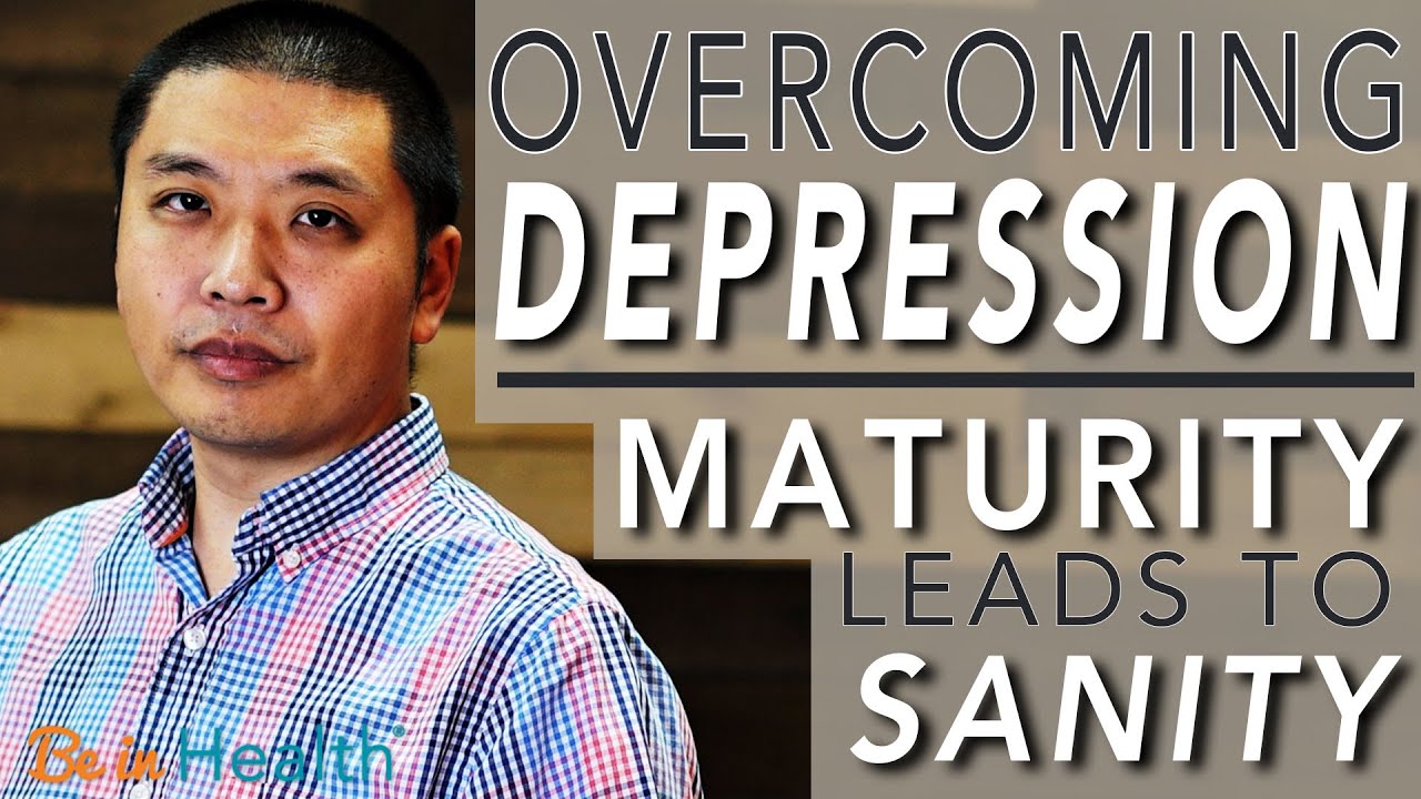 Overcoming Depression - How Maturity Leads to Sanity - Scott Iwahashi