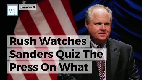 Rush Watches Sanders Quiz The Press On What They're Thankful For, That's When He Notices It...