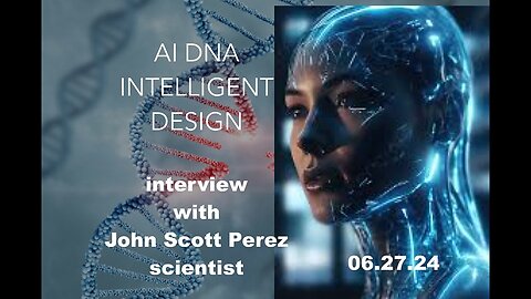 SCOTT PEREZ: DNA INTELLIGENT DESIGN ( 8/20/2024 )