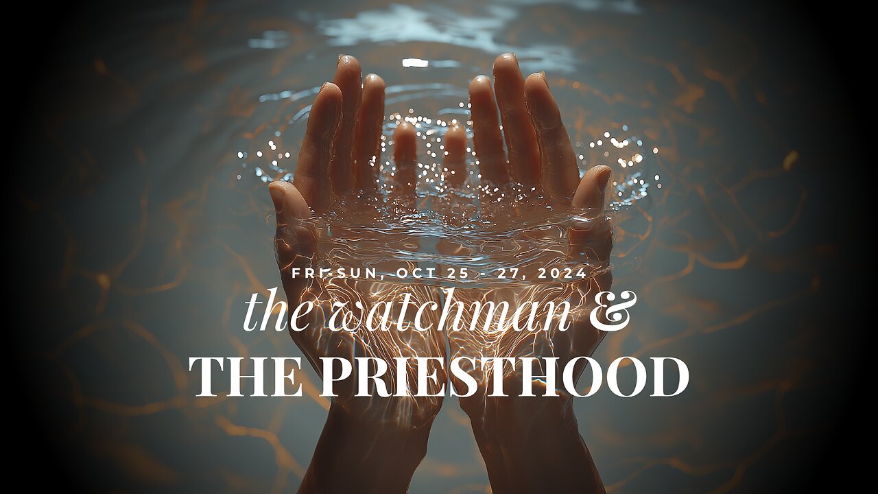 TW&TP | Oct 27, 2024 | The Watchman & The Priesthood