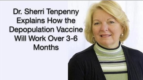 Dr Tenpenny - Depopulation Vaccines will start working in 3-6 months