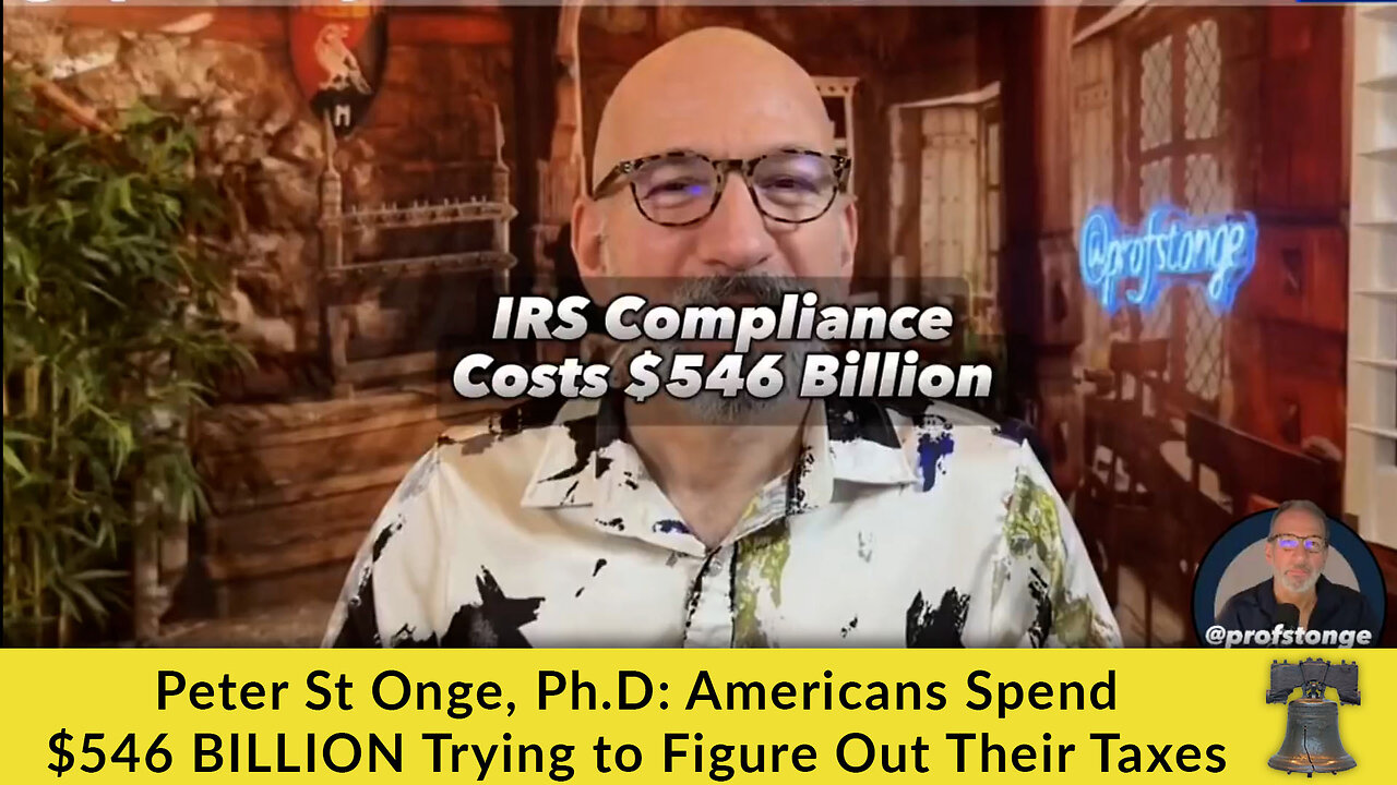 Peter St Onge, Ph.D: Americans Spend $546 BILLION Trying to Figure Out Their Taxes