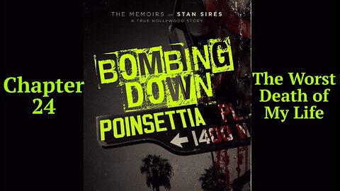 Bombing Down Poinsettia Chapter 24 'The Worst Death of My Life' (podcast audio version)