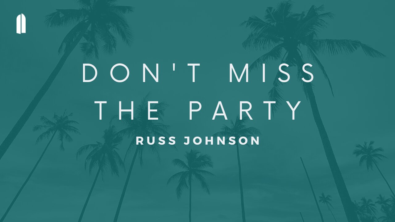 "Don't Miss The Party" | Russ Johnson