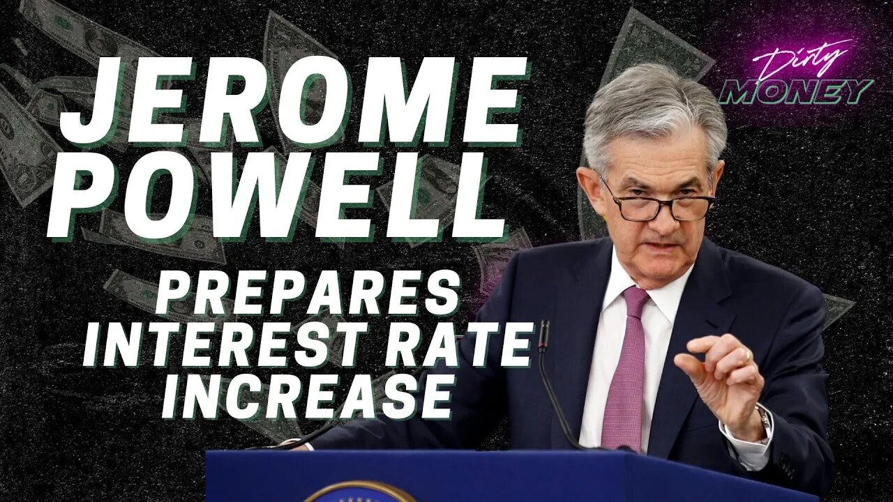 Jerome Powell Prepares to Increase Interest Rates