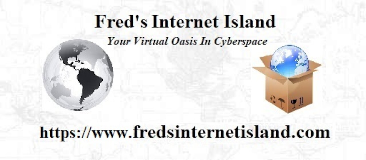 Fred's Internet Island. Your Virtual Oasis In Cyberspace