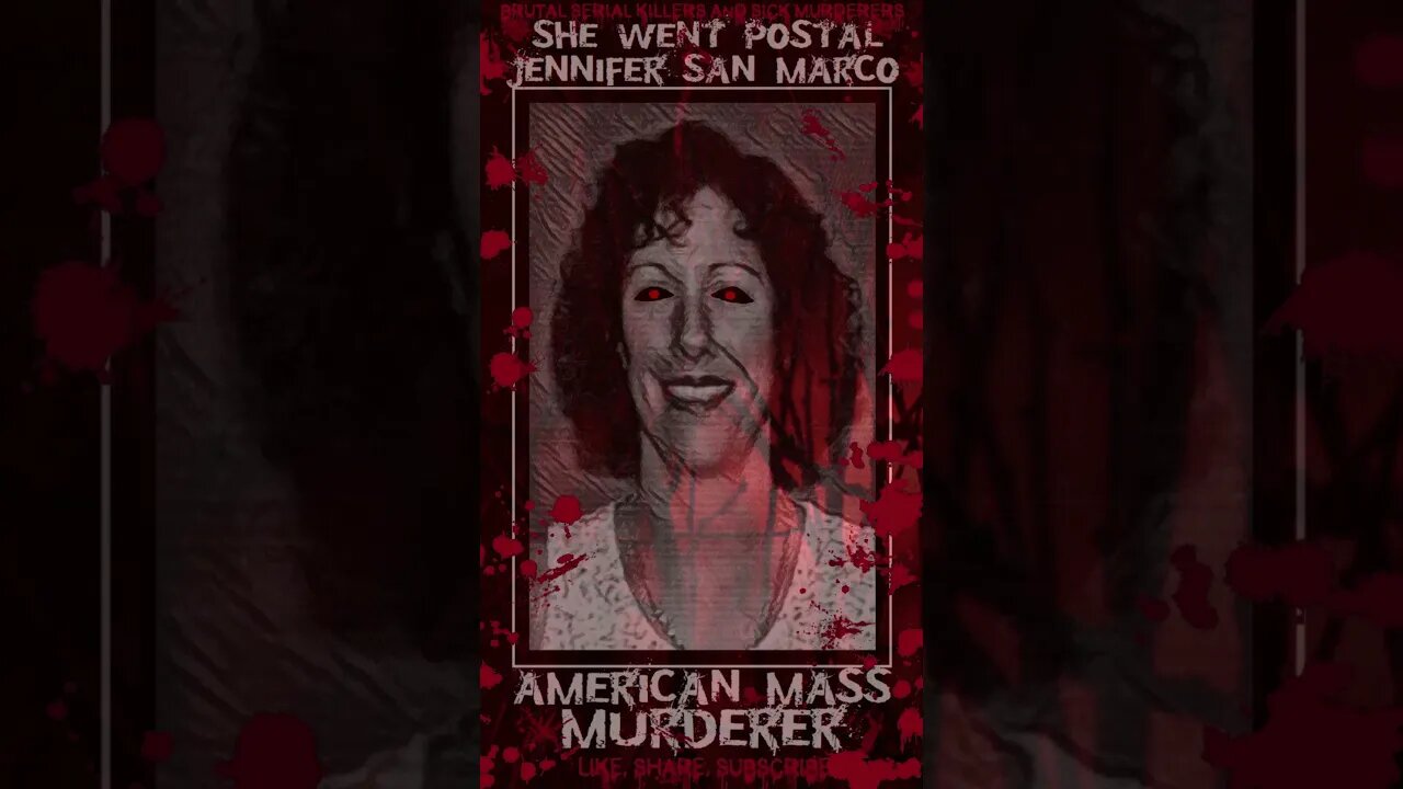 Jennifer San Marco, She Went Postal, American Mass Murderer