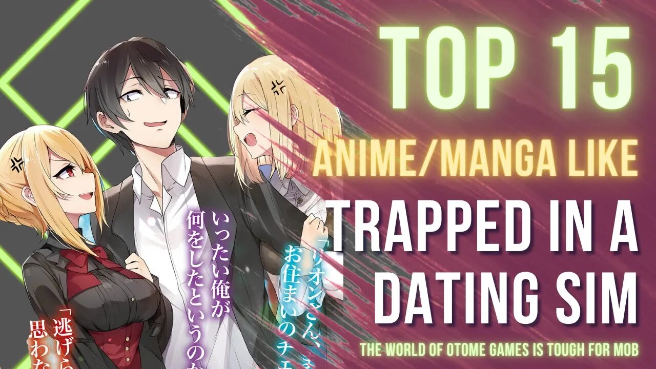 Top 15 Anime & Manga Like Trapped in a Dating Sim: The World of Otome Games is Tough for Mobs