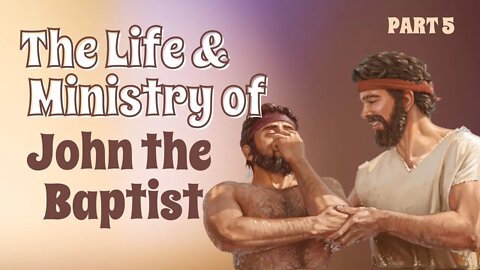 The Life & Ministry of John the Baptist Part Five | Pastor Leon Bible | Gospel Tabernacle Church