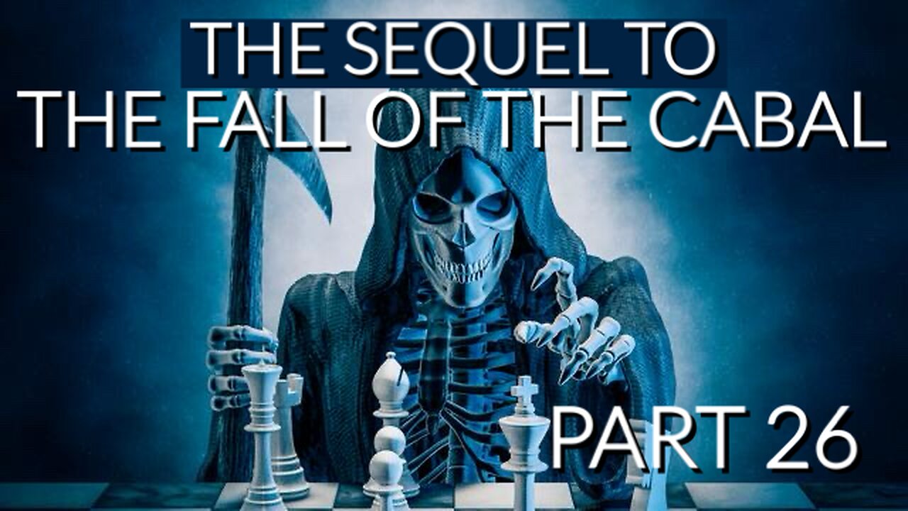 THE SEQUEL TO THE FALL OF THE CABAL - PART 26