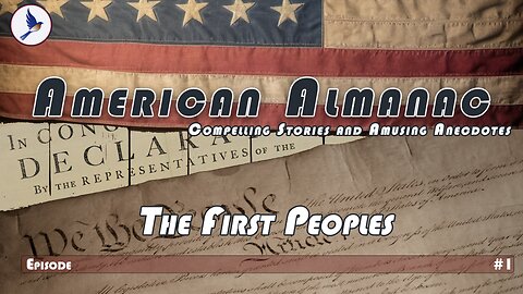 American Almanac #1 - The first peoples