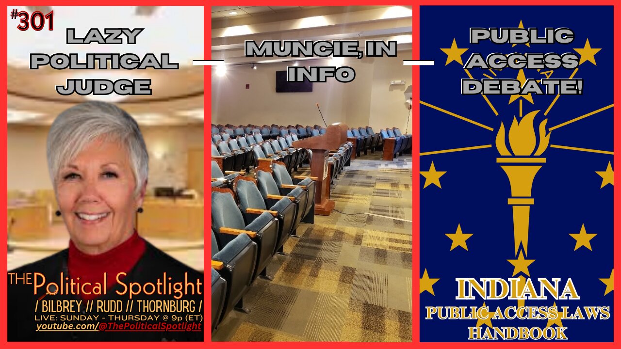 #301 | Lazy Political Judge - Muncie, IN Info - Public Access Debate! | The Political Spotlight