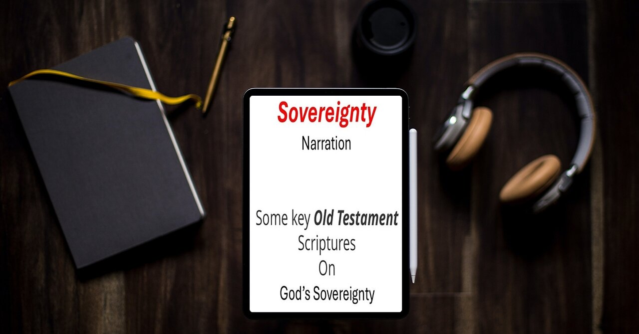 Sovereignty; Some key Old Testament scriptures