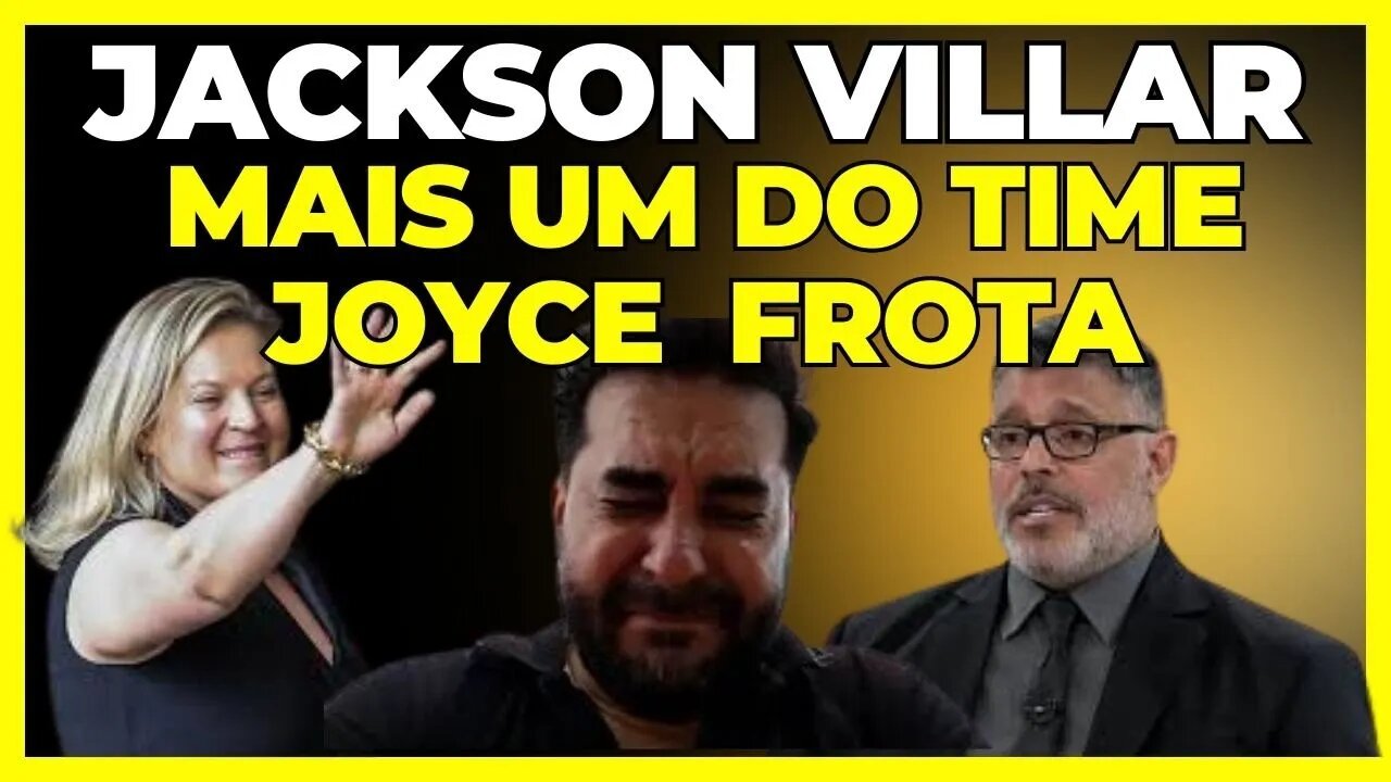 QUEM É JACKSON VILLAR, O "EX-BOLSONARISTA" QUE SE DIZ ARREPENDIDO.