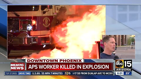 Deadly APS explosion shuts down areas of downtown Phoenix