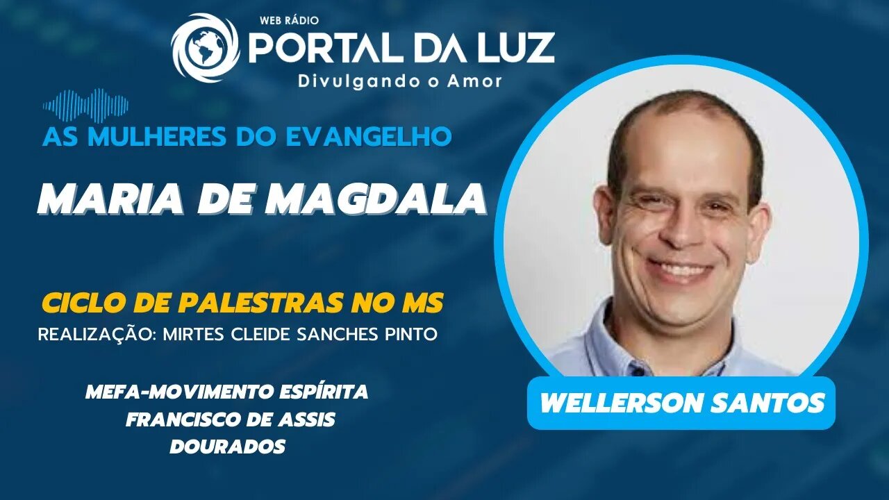 As Mulheres do Evangelho - Maria de Magdala, com Wellerson Santos
