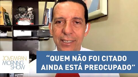 Trindade: “quem não foi citado ainda está preocupado” | Morning Show