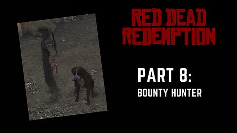 Going on a Hunt | Red Dead Redemption, Part 8