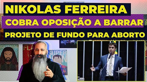 NIKOLAS FERREIRA cobra oposição a barrar PROJETO DE FUNDO ABORTO. Pojeto visa criar um fundo.