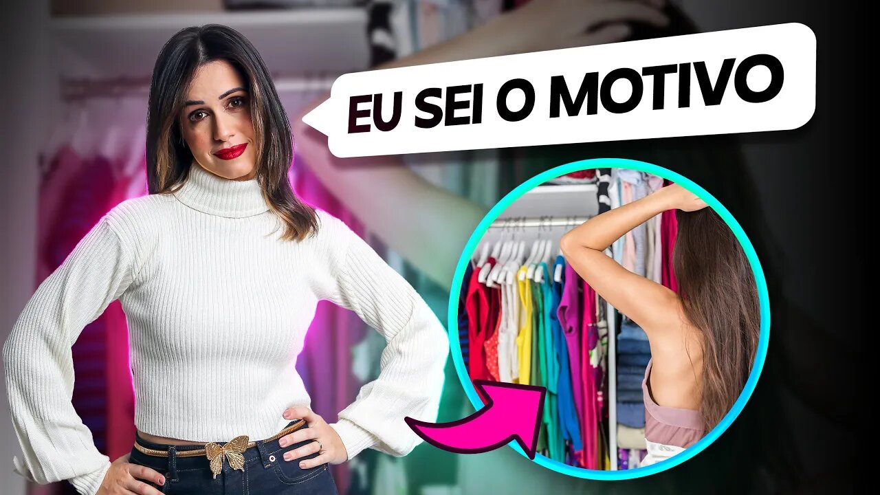 7 Motivos Do Porquê Você Não Usa as Roupas Que Tem no Armário