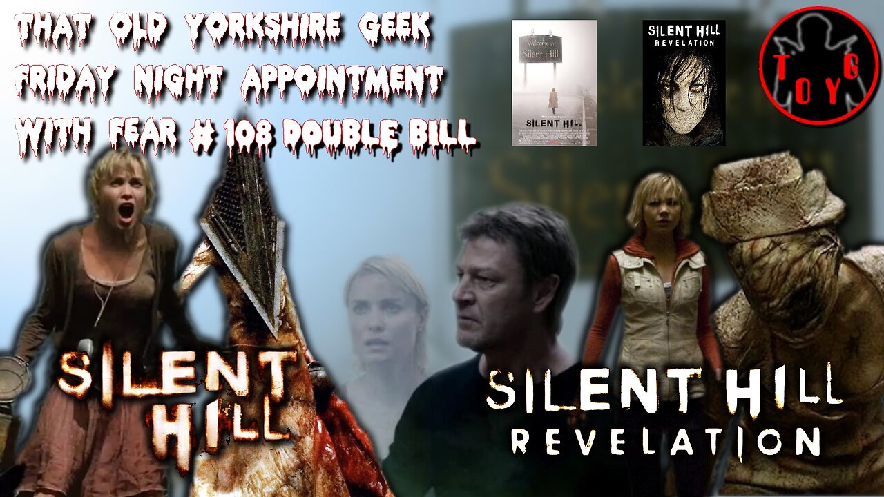 TOYG! Friday Night Appointment With Fear #108 - Silent Hill (2006) & Silent Hill Revelation (2012)