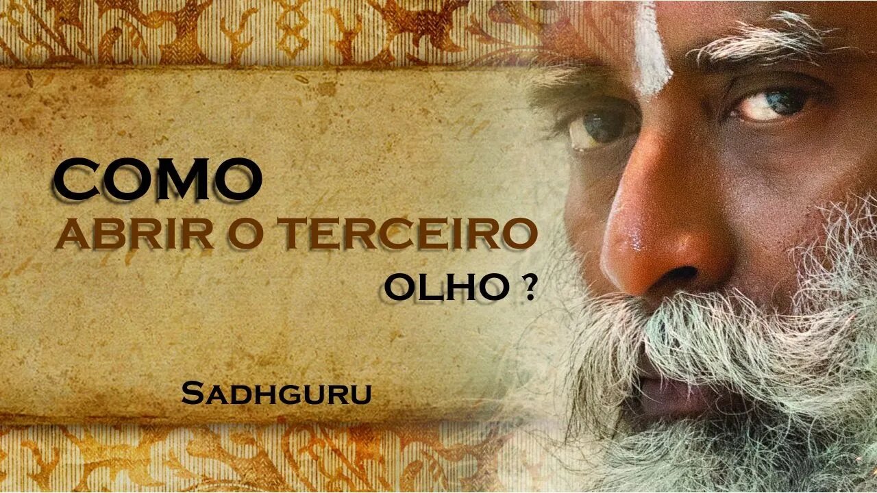 SADHGURU, COMO VOCÊ PODE ABRIR O SEU TERCEIRO OLHO, SADHGURU DUBLADO 2023