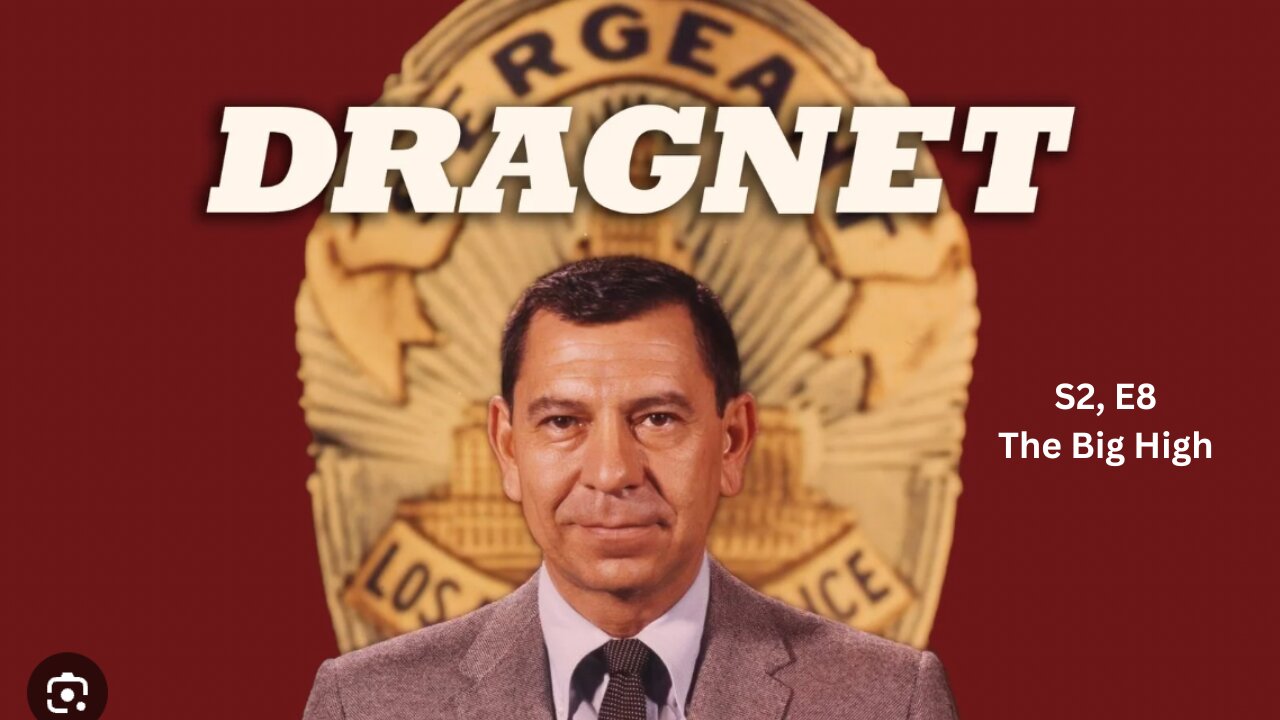 Public Domain: Dragnet S2,E8: The Big High