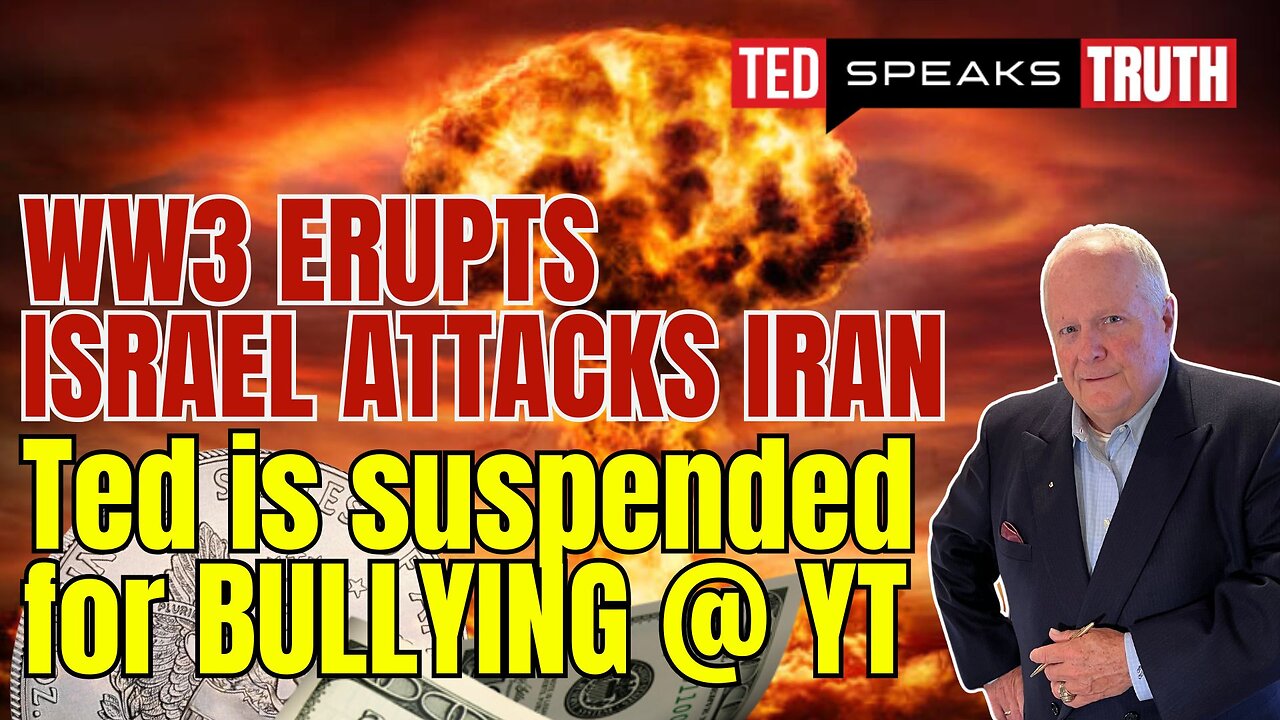 WW3 ERUPTS ISRAEL ATTACKS IRAN - Ted is suspended for BULLYING @ YT