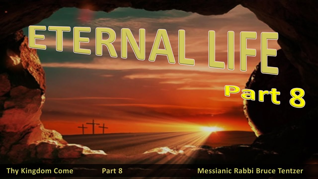 Eternal Life Part 8