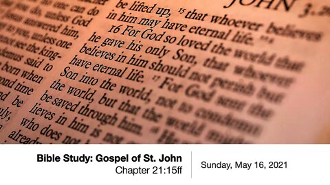 Bible Study: The Gospel of John Chapter 21:15ff