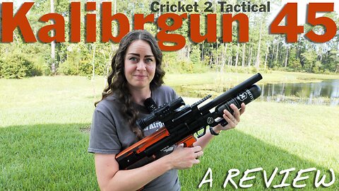 Kalibrgun 45 .22 airgun | A REVIEW