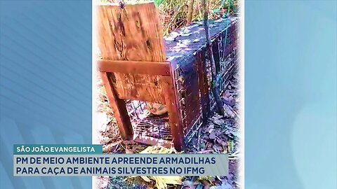 São João Evangelista: PM de Meio Ambiente Apreende Armadilhas para Caça de Animais Silvestres.