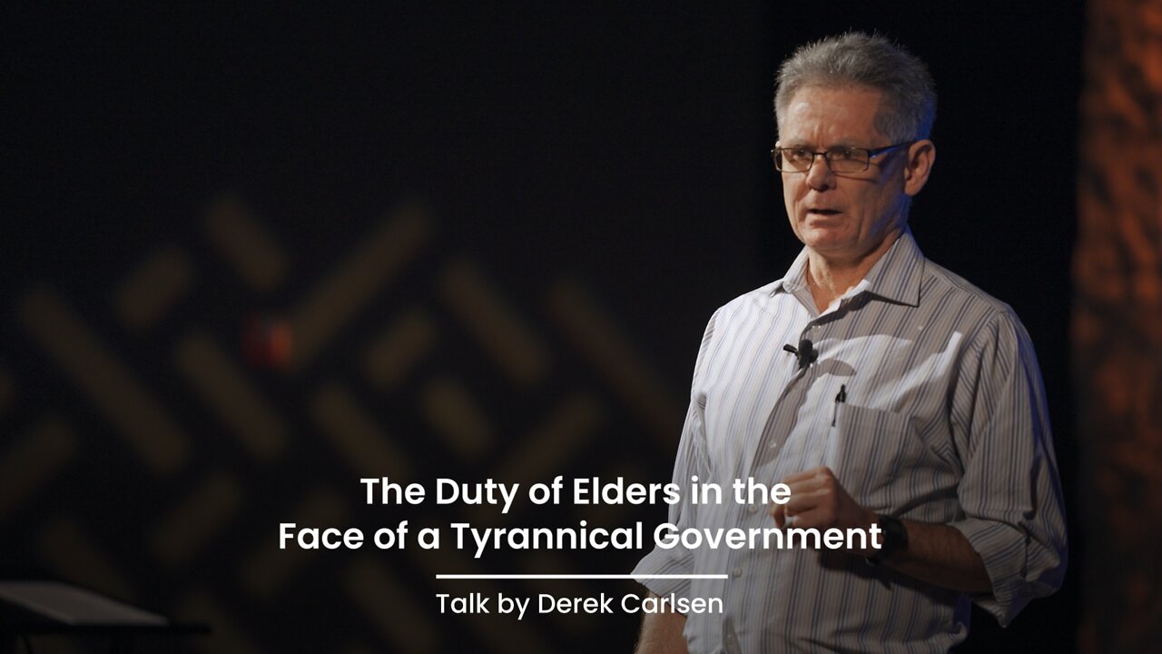 Derek Carlsen - The Duty of Elders in the Face of a Tyrant Government (No Music)