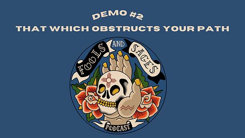 Fools and Sages Demo #2: That Which Obstructs Your Path