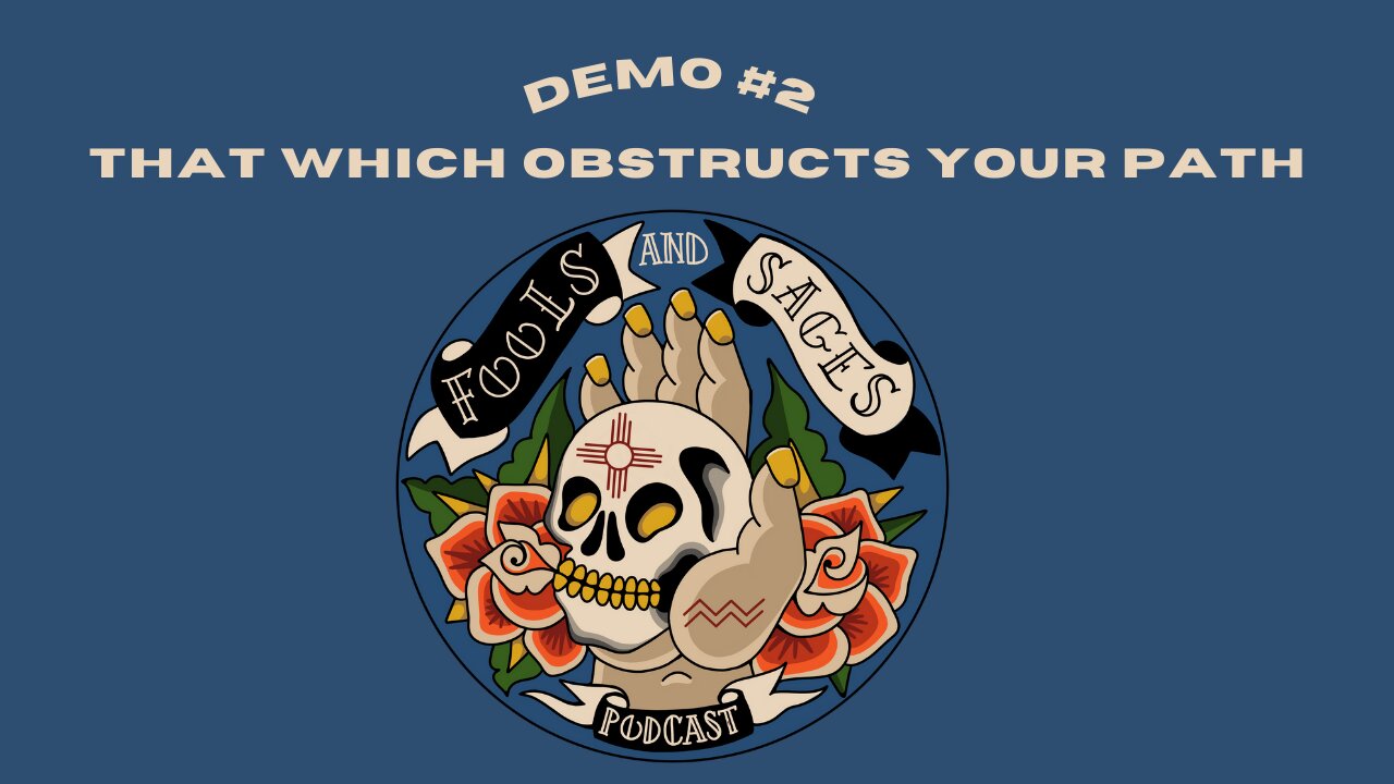 Fools and Sages Demo #2: That Which Obstructs Your Path