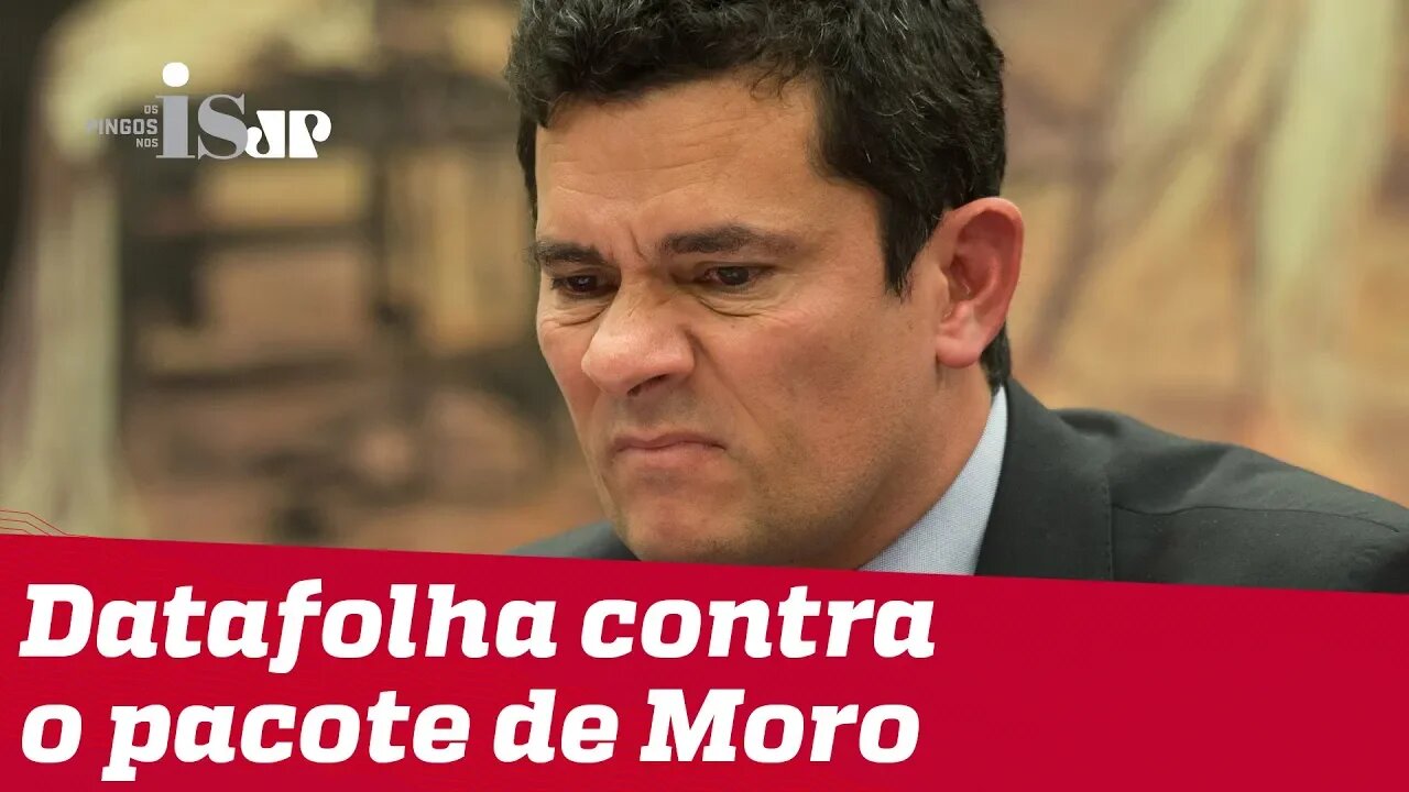 Datafolha contra o pacote de Sergio Moro