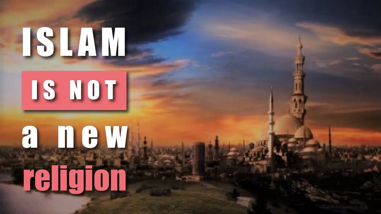 Islam is not a NEW religion || Huge misconception!