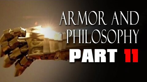 ARMOR AND PHILOSOPHY #11 Gauntlet Timelapse Build