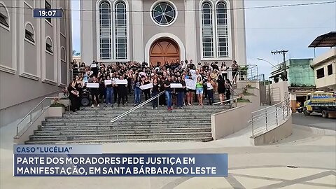 Caso Lucélia: Parte dos Moradores Pede Justiça em Manifestação, em Santa Bárbara do Leste.
