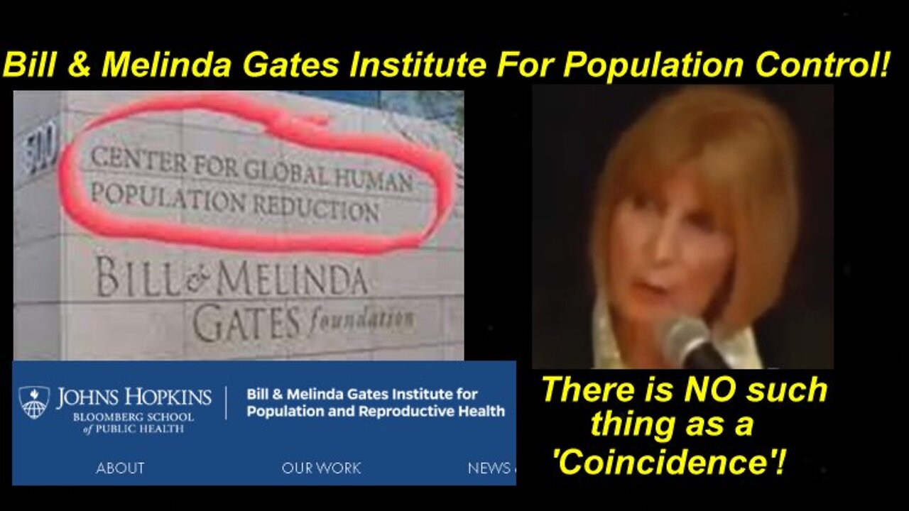 Bill & Melinda Gates Foundation = Institute For Population Control Confirmed again!