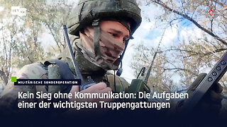 Kein Sieg ohne Kommunikation: Die Aufgaben einer der wichtigsten Truppengattungen