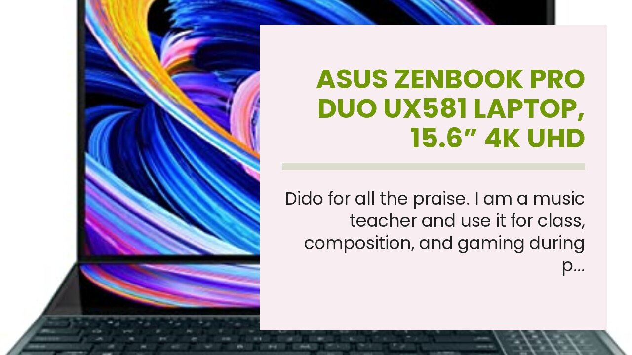 ASUS ZenBook Pro Duo UX581 Laptop, 15.6” 4K UHD NanoEdge Touch Display, Intel Core i7-10750H, 1...