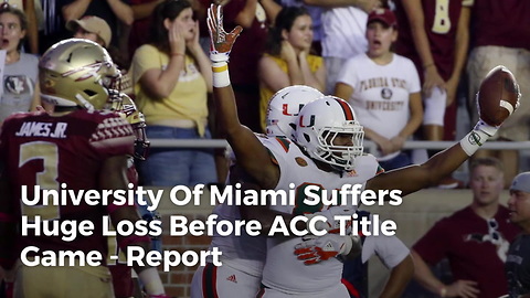 University Of Miami Suffers Huge Loss Before ACC Title Game - Report