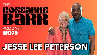 "Ain't Nobody Good" with Jesse Lee Peterson | The Roseanne Barr Podcast #79